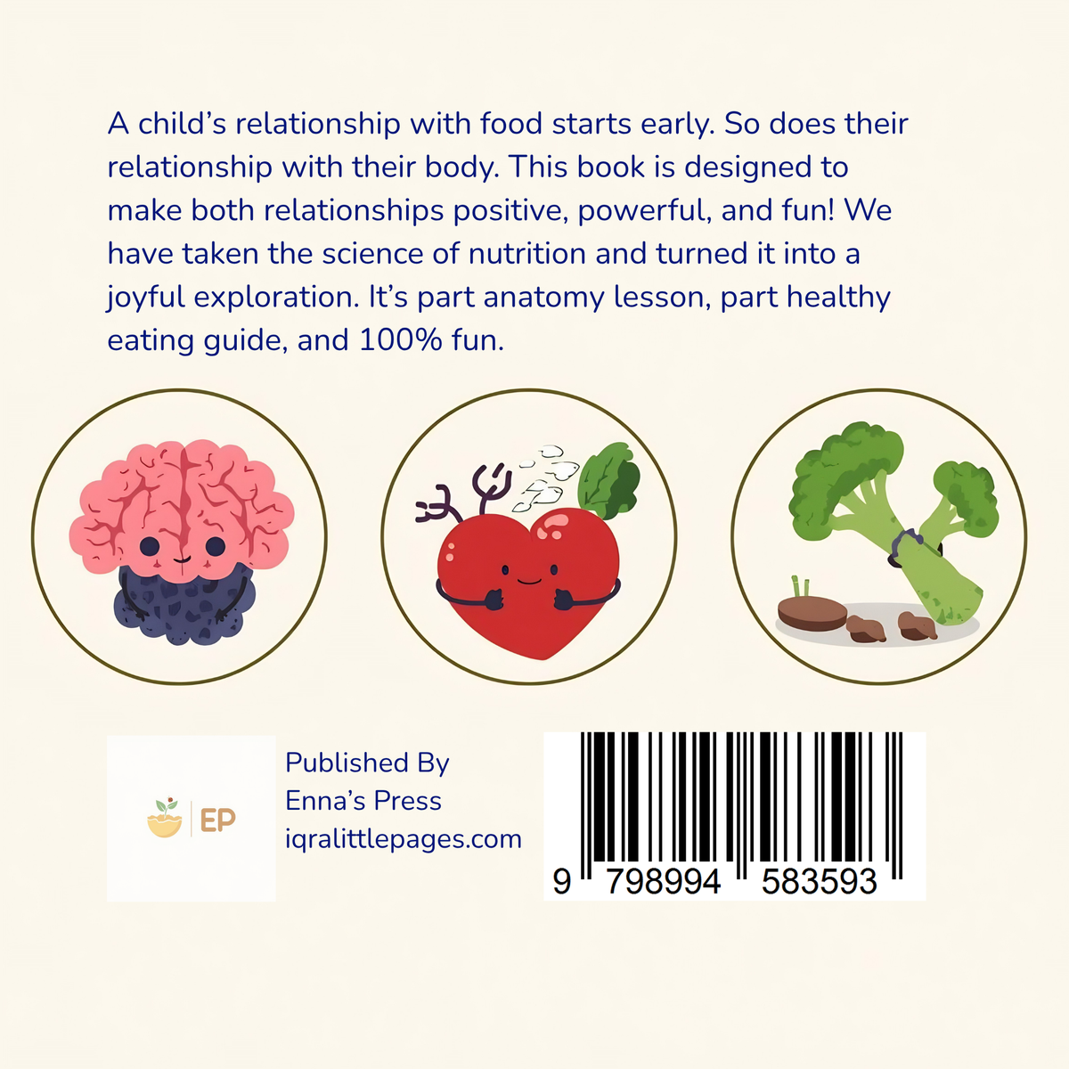 Back cover of a children's book featuring blue descriptive text, three cartoon illustrations of a brain, heart, and broccoli inside circles, publisher information for Enna's Press, and a barcode on a warm off-white background.