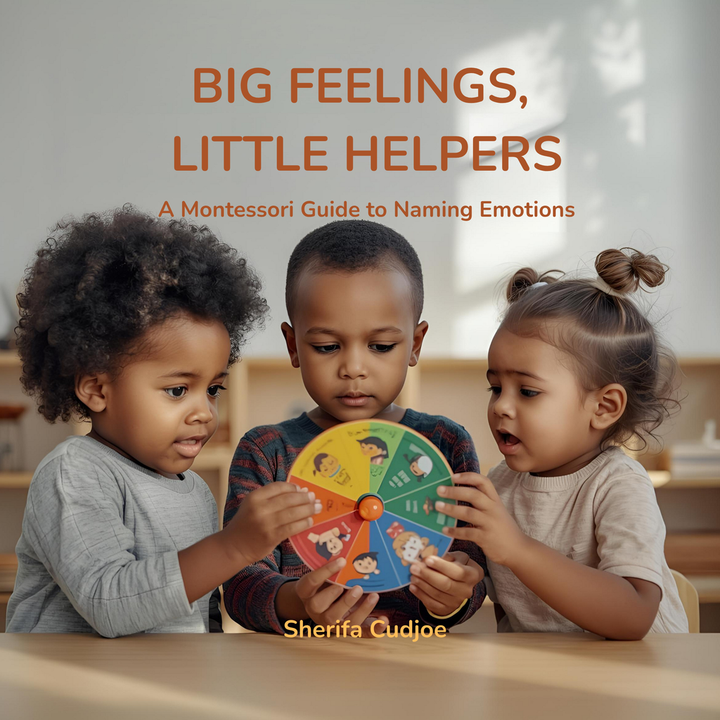 Book cover for 'Big Feelings, Little Helpers: A Montessori Guide to Naming Emotions' by Sherifa Cudjoe, featuring three children gathered around an emotion wheel in a softly lit classroom.