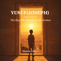 Album cover art for 'Yusuf (Joseph) - Peace Be Upon Him' by Sherifa Cudjoe, featuring a silhouette of a young boy looking out of a stone doorway toward a glowing golden sun over a desert landscape.