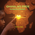 Book cover for 'Ghana, My Pride' by Sherifa Cudjoe, featuring a profile of a young child pointing toward a glowing yellow heart over a detailed map of Africa on a dark brown background.